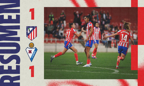 Resumen del Atlético de Madrid Femenino 1-1 Eibar